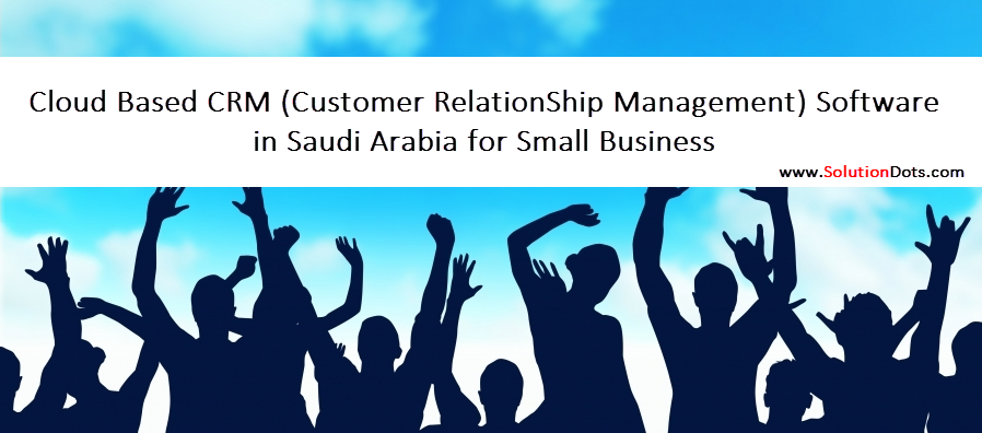 Cloud Based CRM Software in Saudi Arabia for Small Business image