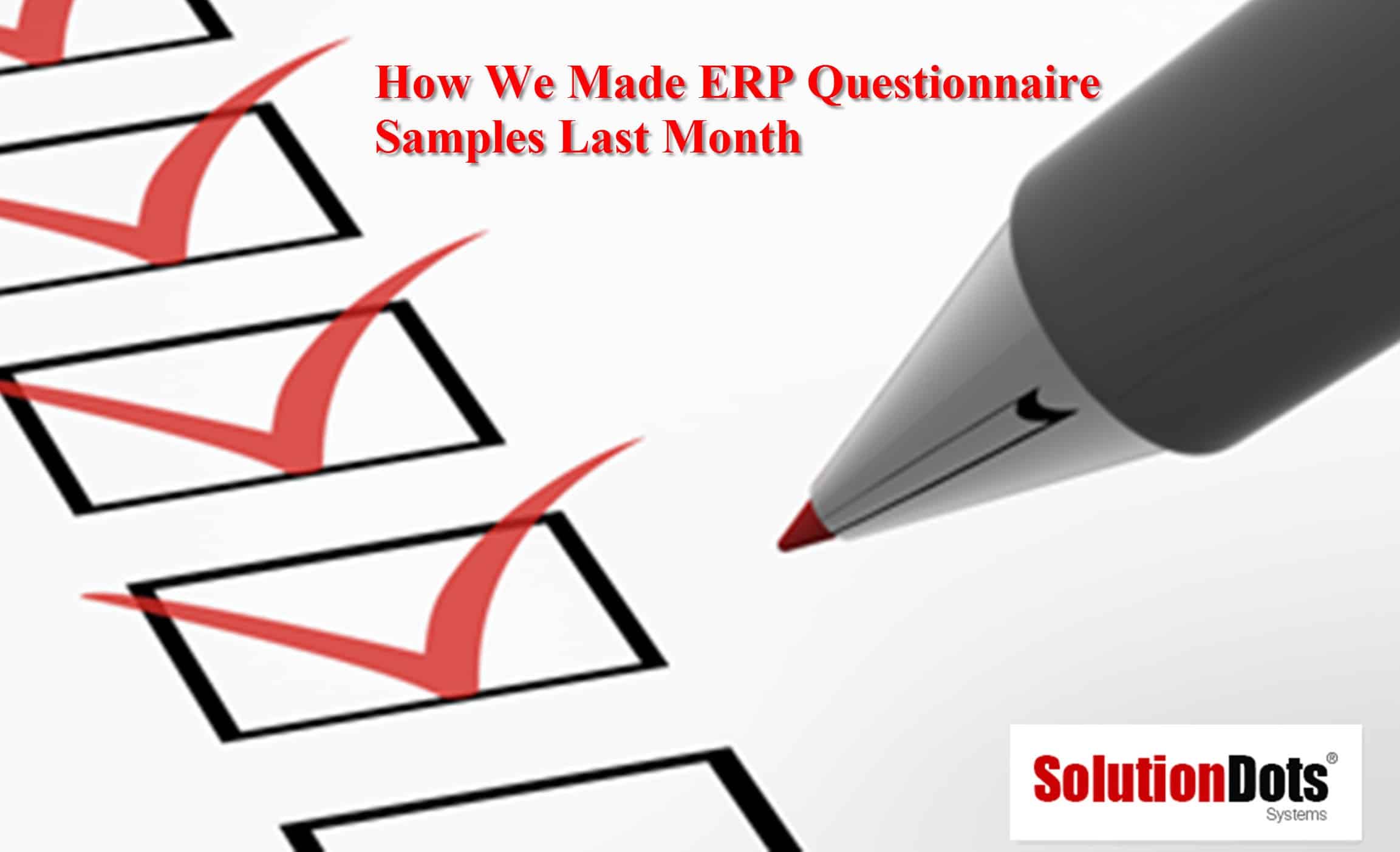 How We Made ERP Questionnaire Samples Last Month SolutionDot