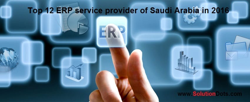 Top 12 ERP service provider of Saudi Arabia in 2016