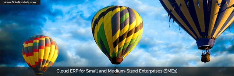 Why Cloud Erp For Small And Medium Sized Enterprises Smes Why Cloud Erp For Small And Medium Sized Enterprises Smes