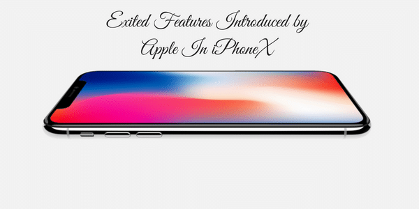 Exited Features Introduced by Apple In iPhoneX