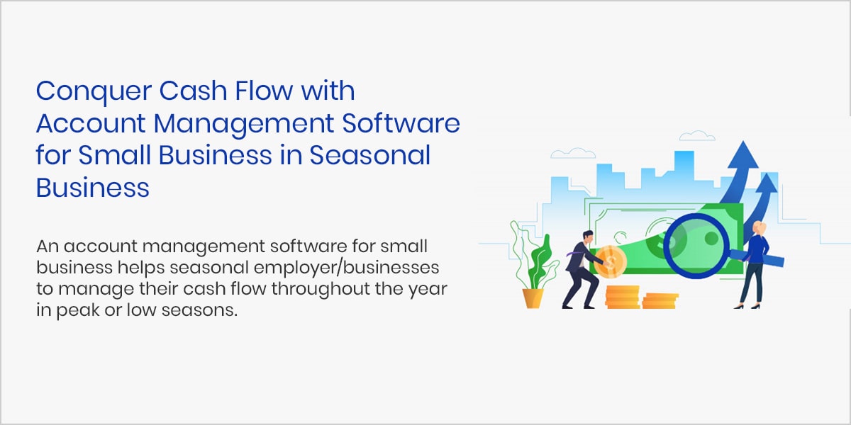 Conquer Cash Flow with Account Management Software for Small Business in Seasonal Business