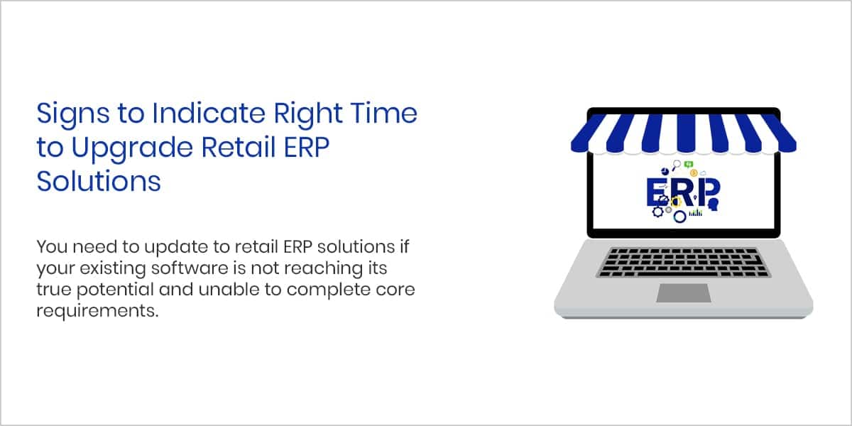 Signs to Indicate Right Time to Upgrade Retail ERP Solutions