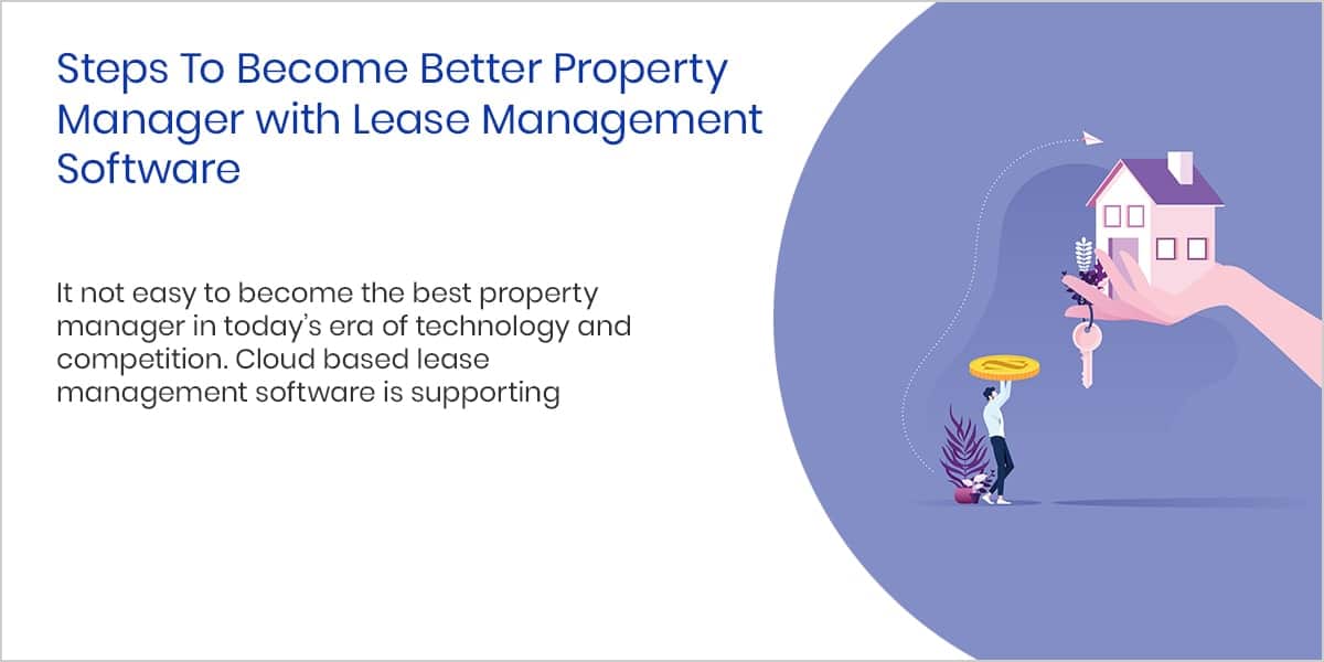 Steps To Become Better Property Manager with Lease Management Software