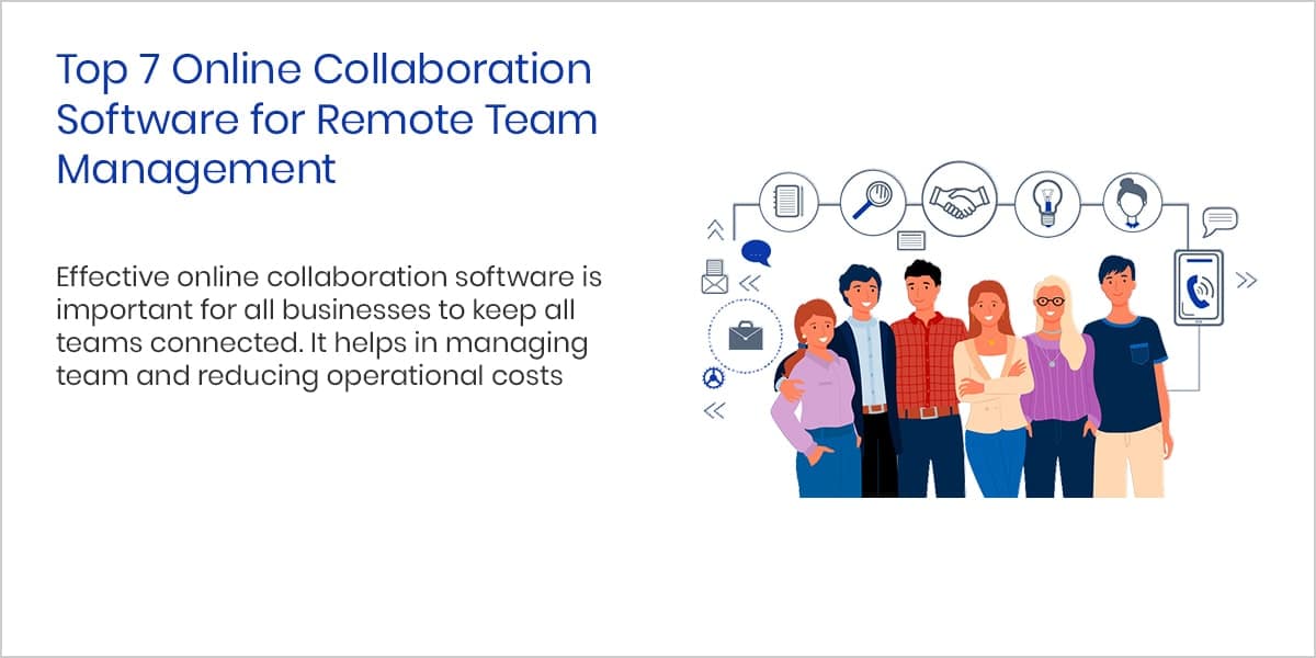 Top 7 Online Collaboration Software for Remote Team Management