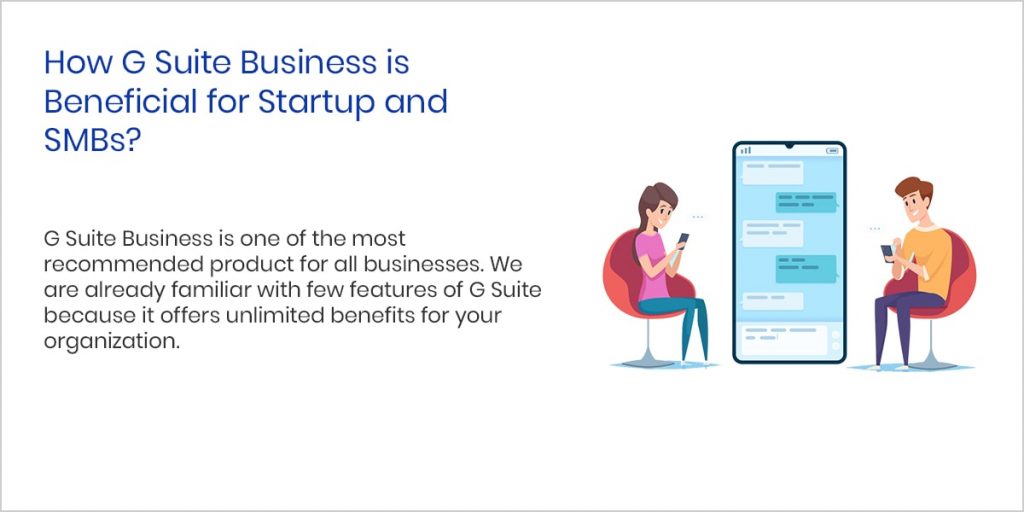 How G Suite Business is Beneficial for Startup and SMBs?