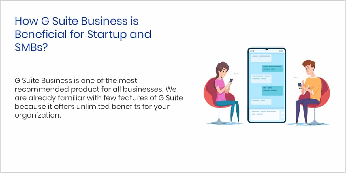 How G Suite Business is Beneficial for Startup and SMBs