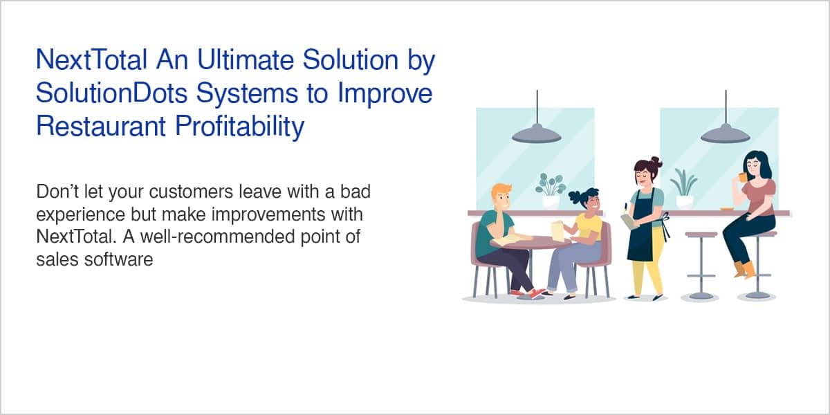 NextTotal: An Ultimate Solution by SolutionDots Systems to Improve Restaurant Profitability