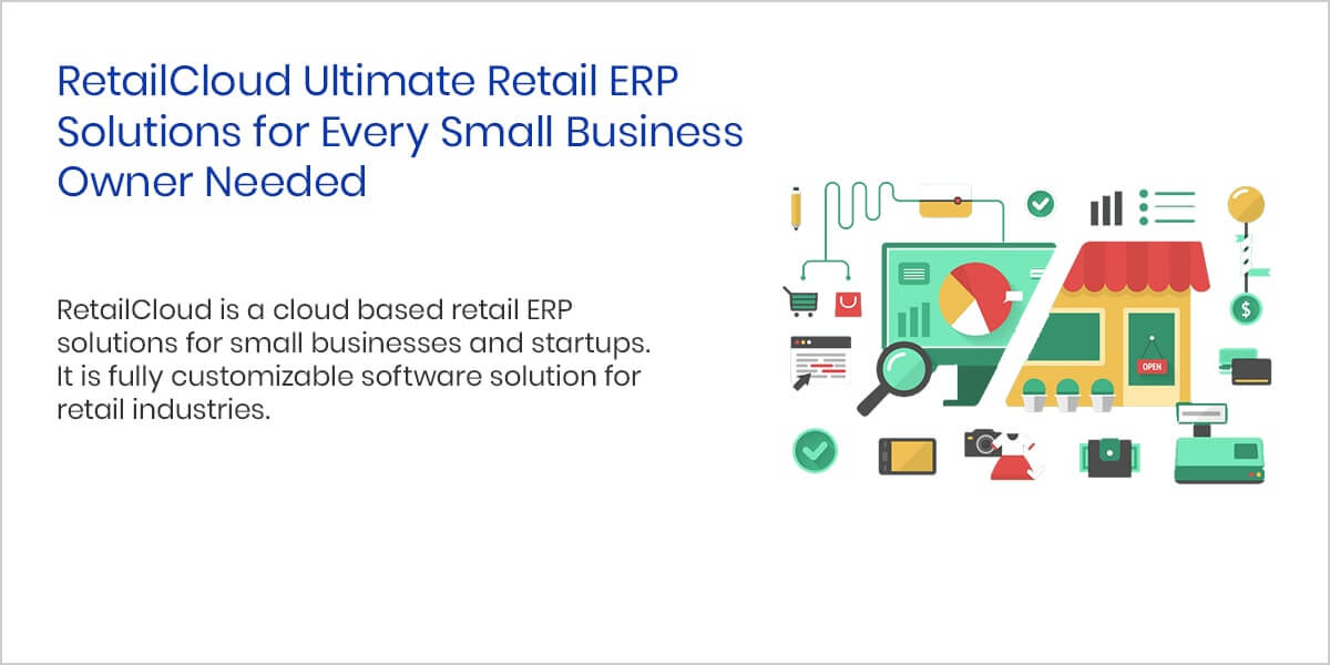 RetailCloud: Ultimate Retail ERP Solutions for Every Small Business Owner Needed