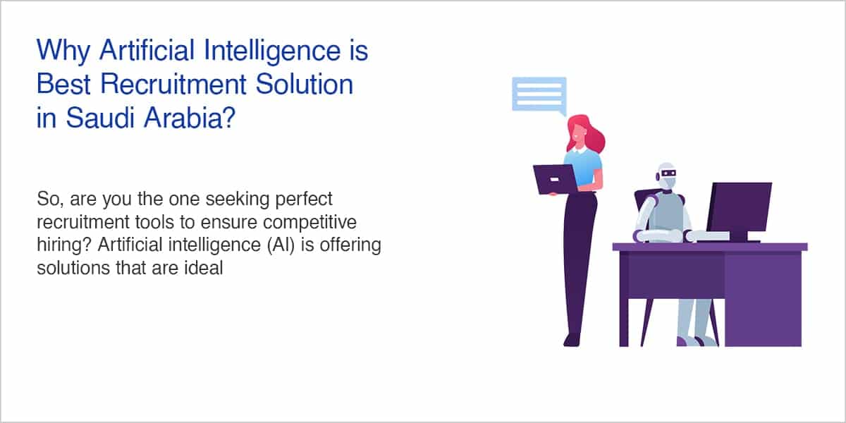 Why Artificial Intelligence is Best Recruitment Solution in Saudi Arabia