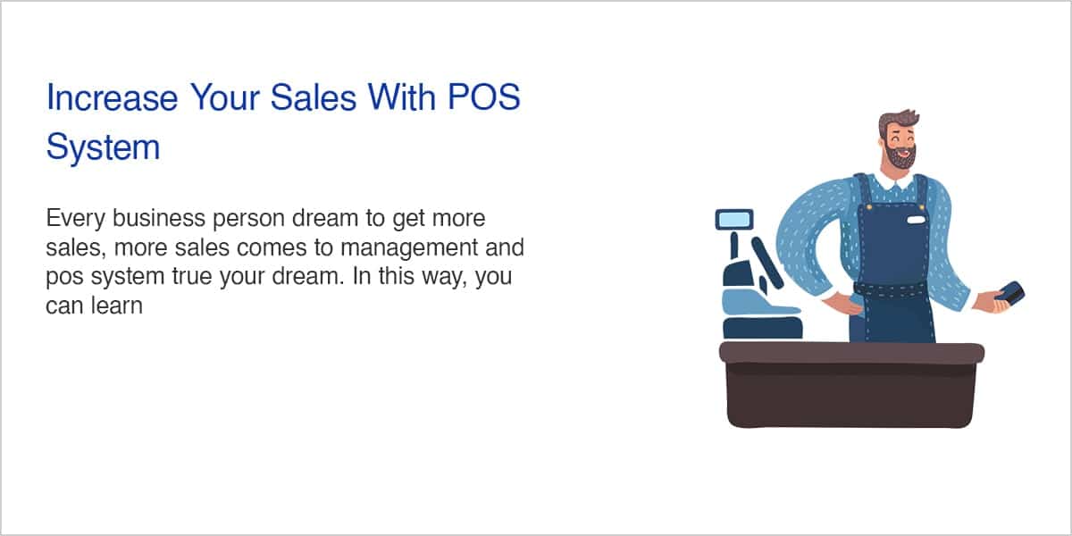 INCREASE YOUR SALES WITH POS SYSTEM