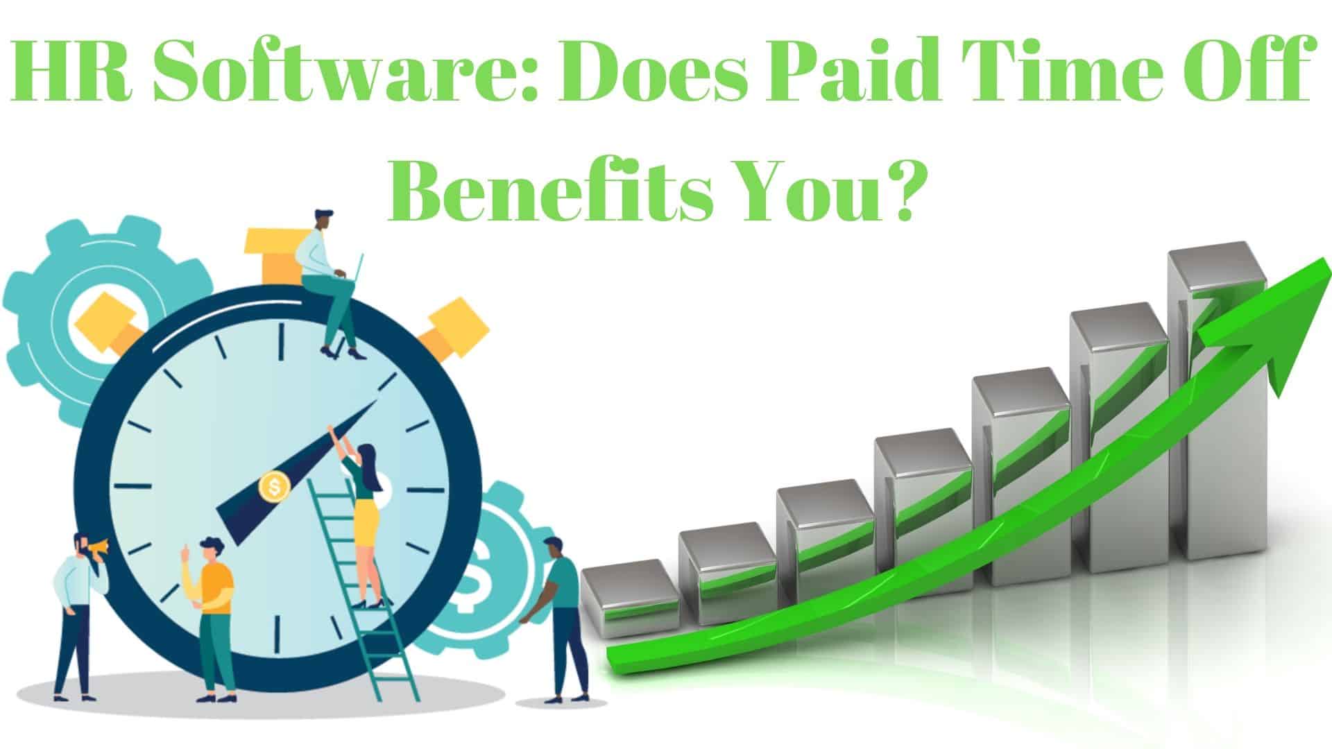 HR Software Does Paid Time Off Benefits You 