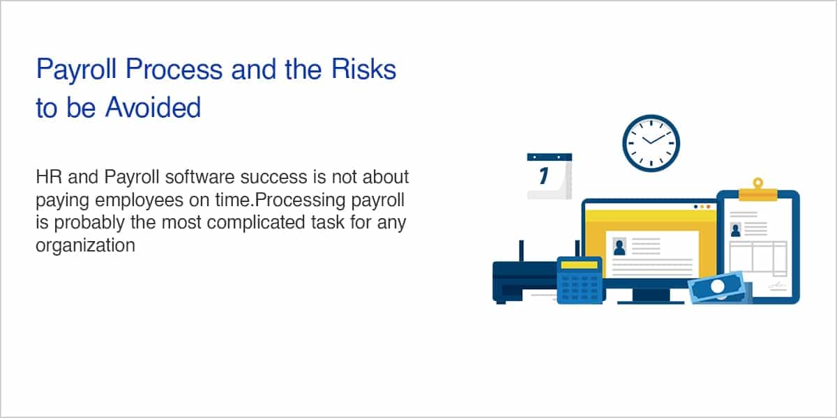 Payroll Process and the Risks to be Avoided