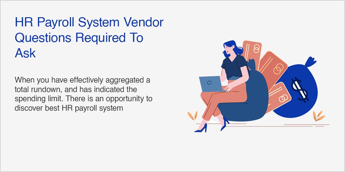 HR Payroll System Vendor – Questions Required To Ask