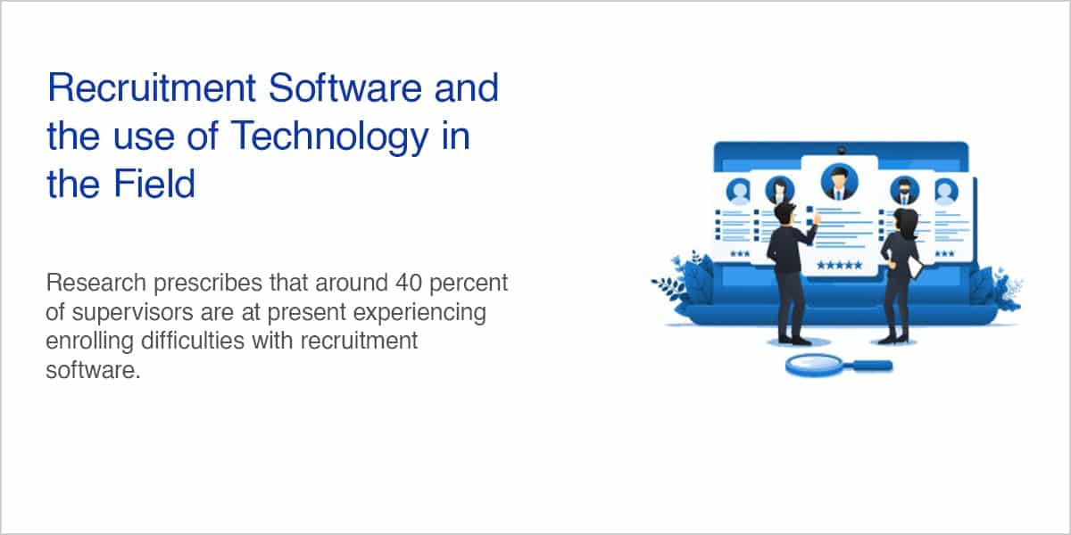 Recruitment Software and the use of Technology in the Field