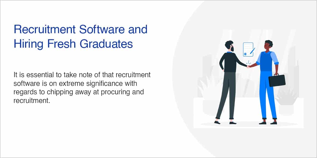 Recruitment Software and Hiring Fresh Graduates