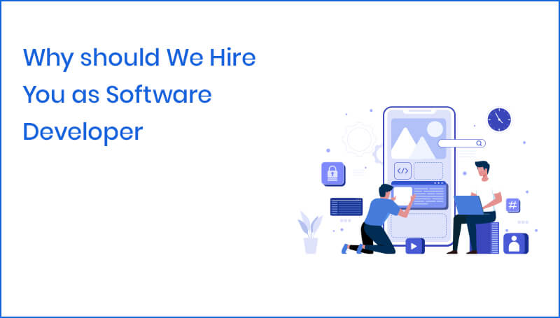 Why should We Hire You as a Software Developer? 