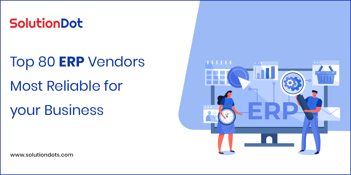 Top 80 ERP Vendors Most Reliable for your Business